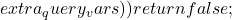 extra_query_vars ) ) { 			return false; 		}