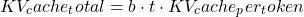 \[KV_cache_total = b \cdot t \cdot KV_cache_per_token\]