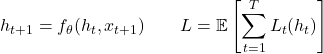 \[h_{t+1} = f_\theta(h_t, x_{t+1}) \quad \text{和} \quad L = \mathbb{E} \left[ \sum_{t=1}^T L_t(h_t) \right]\]