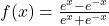 f(x) = \frac{e^x - e^{-x}}{e^x + e^{-x}}