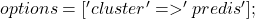 options = ['cluster' => 'predis'];