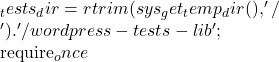 _tests_dir = rtrim(sys_get_temp_dir(), '/\\') . '/wordpress-tests-lib'; }  require_once