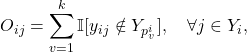 \[O_{ij} = \sum_{v=1}^{k} \mathbb{I}[y_{ij} \notin Y_{p_{v}^{i}}], \quad \forall j \in Y_i,\]