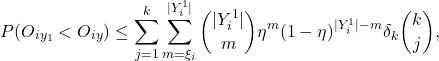 \[P(O_{iy_1} < O_{iy}) \leq \sum_{j=1}^{k} \sum_{m=\xi_i}^{|Y_i^{1}|} \binom{|Y_i^{1}|}{m} \eta^m (1-\eta)^{|Y_i^{1}|-m} \delta_k \binom{k}{j},\]