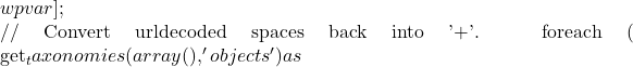 wpvar ]; 				} 			} 		}  		// Convert urldecoded spaces back into '+'. 		foreach ( get_taxonomies( array(), 'objects' ) as