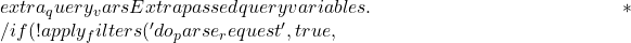 extra_query_vars Extra passed query variables. 		 */ 		if ( ! apply_filters( 'do_parse_request', true,