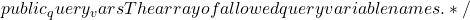 public_query_vars The array of allowed query variable names. 		 */