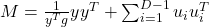 M = \frac{1}{y^Tg}yy^T + \sum_{i=1}^{D-1}u_iu_i^T