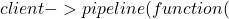 client->pipeline(function (