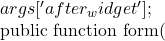 args['after_widget'];     }      public function form(