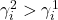 \gamma_i^2 > \gamma_i^1