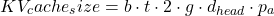 \[KV_cache_size = b \cdot t \cdot 2 \cdot g \cdot d_{head} \cdot p_a\]