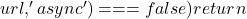 url, '#async') === false) {         return